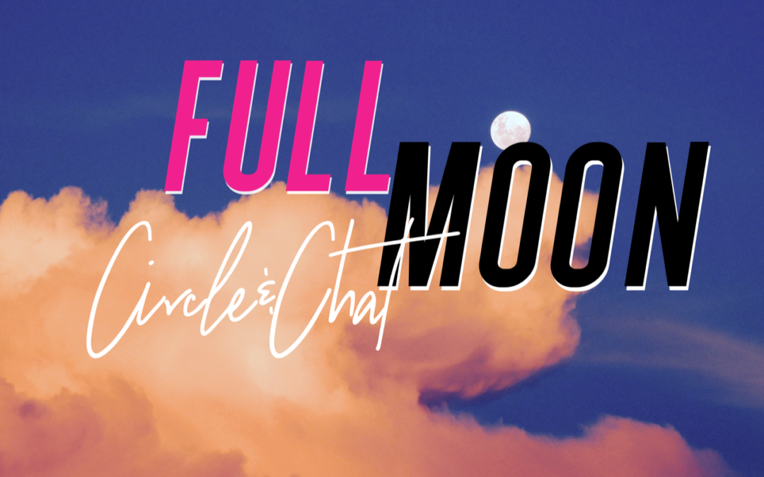MAY 7 Free Online Full Moon Circle and Chat – Full Moon in Scorpio
